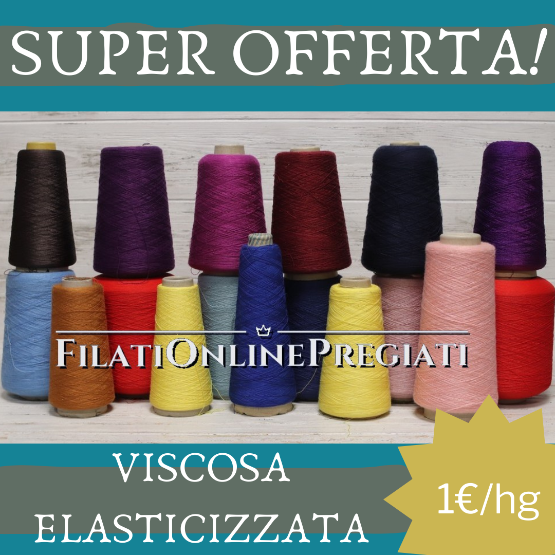 ST223 stock filati in viscosa elasticizzata vari colori 1€/hg OFFERTA!!!! –  FILATI ON LINE PREGIATI- VENDITA FILATI ITALIANI PREGIATI IN STOCK